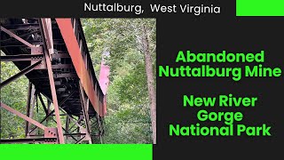 Nuttalburg Abandoned Coal Mine and Town // New River Gorge National Park