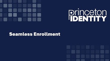 Princeton Identity Seamless Enrollment