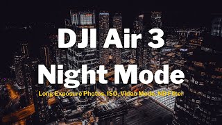 DJI Air 3 Night Mode Testing and Ideal Settings ✨