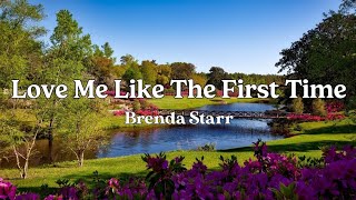 Love Me Like The First Time - Brenda K. Starr | Lyrics