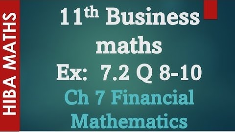 11th Business maths chapter 7 exercise 7.2 question 8-10 financial mathematics hiba maths