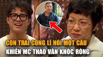 Con Trai NSND Công Lý Làm Thảo Vân Khóc Nghẹn: Chỉ Cần Người Đó Chăm Sóc Cho Mẹ, Em Sẽ Gọi Là Bố