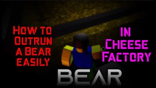How to easily outrun a bear in cheese factory | BEAR (Alpha) Roblox