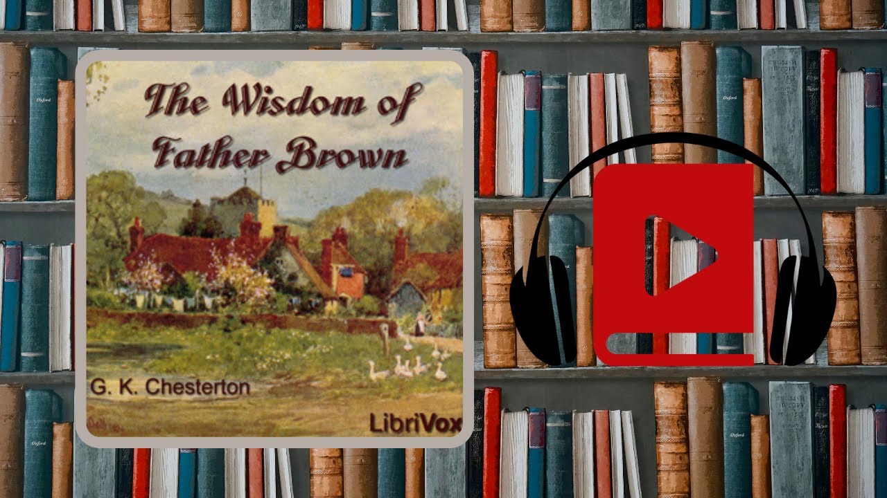 The Wisdom of Father Brown by G. K. Chesterton Full