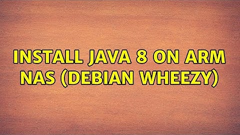 Install Java 8 on ARM Nas (Debian Wheezy)