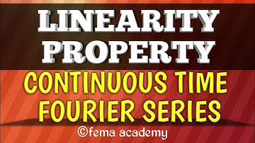 Linearity Property of Continuous Time Fourier Series