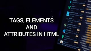 INTRODUCTION TO TAGS, ELEMENTS, ATTRIBUTES IN HTML5 | CodeWeb with shreya | Module-2