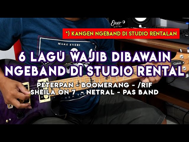 6 LAGU WAJIB SAAT NGEBAND DI STUDIO RENTAL (Kangen Ngeband Di Studio Rental 😭) class=