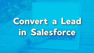 Famous How to Convert a Lead in Salesforce | Convert into account contact opportunity | User Training Net Worth