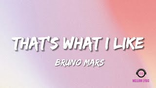 Bruno Mars - That’s What I Like (Lyrics - MELLOW LYRIC)