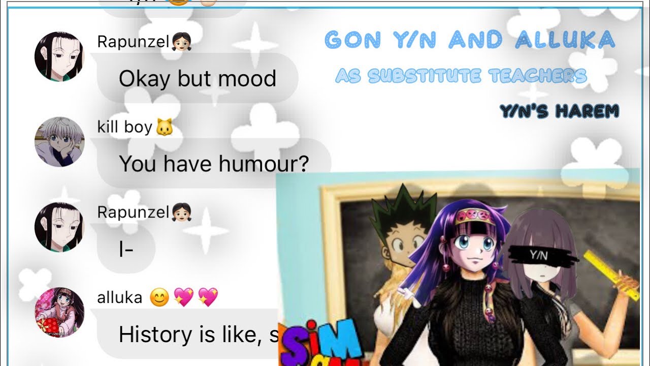 Y/n harem  || if gon, alluka, and y/n, where Substitute teachers ||  hxh x y/n first video