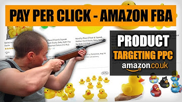 Amazon FBA PPC Strategy 2019 - Product Targeting Pay Per Click Campaign Explained - Amazon FBA UK
