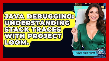 Java Debugging: Understanding Stack Traces With Project Loom. - Learn To Troubleshoot