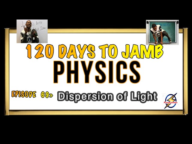 Dispersion Of Light » 120 Days To Jamb Physics - Ep 69