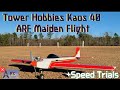 Tower hobbies kaos 40 arf maiden flight and speed trials