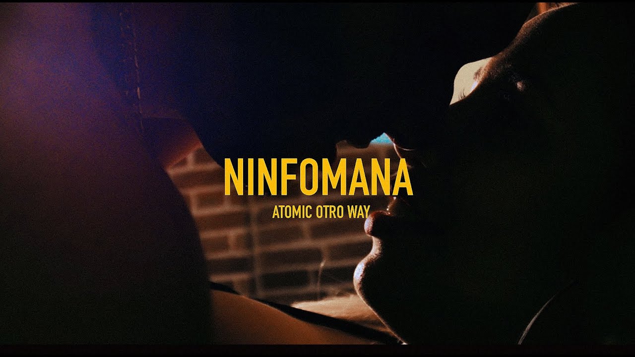atomic otro way ninfomana video official youtube atomic otro way ninfomana video official youtube