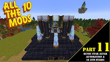 ATM 10: The Star Forge  - Part 11 - Runic Star Altar Automation and 18 ATM Stars!