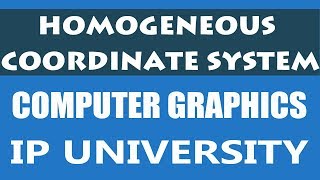 Homogeneous Coordinate System | Computer Graphics & Multimedia | IP University CGMMT Unit 1 Sem 3 #9