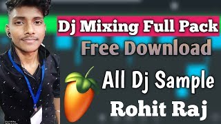 DJ mixing All Pack Download Free | Rohit Raj All Sample| Fl Studio Mobile|