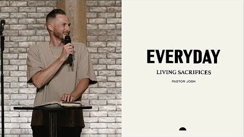 LIVING SACRIFICES | AUGUST 14 | JOSH KREHBIEL