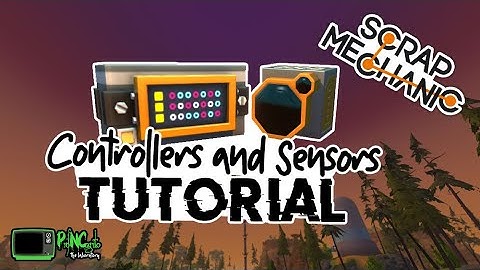 Beginners Controller and Sensor Tutorial Scrap Mechanic [Just the Basics]