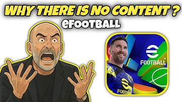 Why There Is No Content In eFootball 2025 ?
