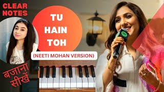 Tu Hain Toh | Neeti Mohan Version | Harmonium/Piano Notes | Mr. and Mrs. Mahi #spotifyindia