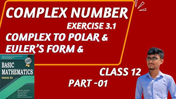 Complex Number Class 12 || Part 01 || Polar Form & Euler