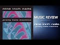 Nine Inch Nails - Pretty Hate Machine (1989) ALBUM REVIEW