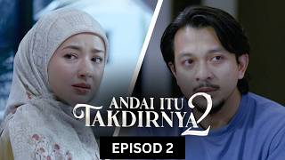 [EPISOD PENUH] ANDAI ITU TAKDIRNYA S2 - EP2