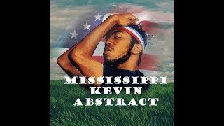 Mississippi - Kevin Abstract Lyrics