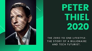 Peter Thiel 2020 Zero to One Lifestyle - Entrepreneur Life