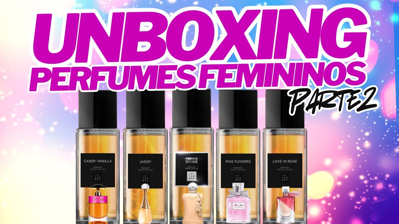UNBOXING - CONTRATIPOS DE PERFUMES IMPORTADOS FEMININOS - IN THE BOX PARTE 2 