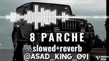 8 PARCHE 🔥 ( Slowed & Reverb ) || AFTEREVENING #trending #song #dj #reverb