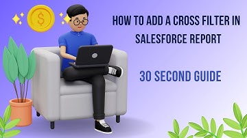 Add Cross Filter in Salesforce Report | 30 Second Guide