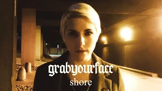 Grabyourface - Shore