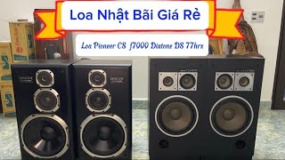 Loa nhật bãi Giá Rẻ | Loa pioneer CS F7000 | Loa diatone DS 77hrx.