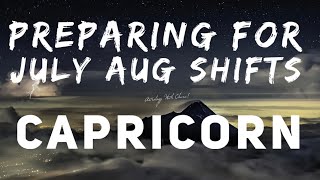 Capricorn Astrology Horoscope : Preparing for end July / early August 2022 Shifts