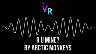 Arctic Monkeys - R U MINE?  (Lyrics)