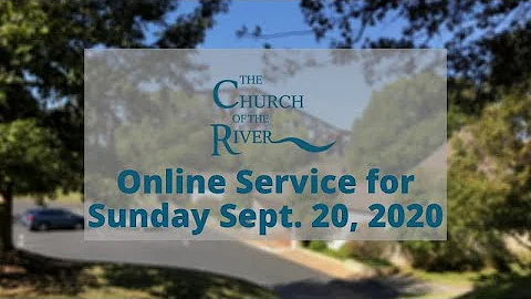 Church of the River Online Service 092020