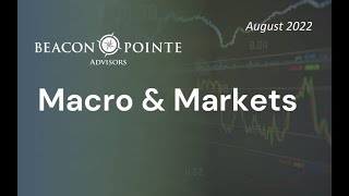 Macro & Markets: August 2022 - An Update from Beacon Pointe CIO