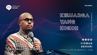 KELUARGA YANG KOKOH - PS. BILLY LANTANG - Firman Sehari