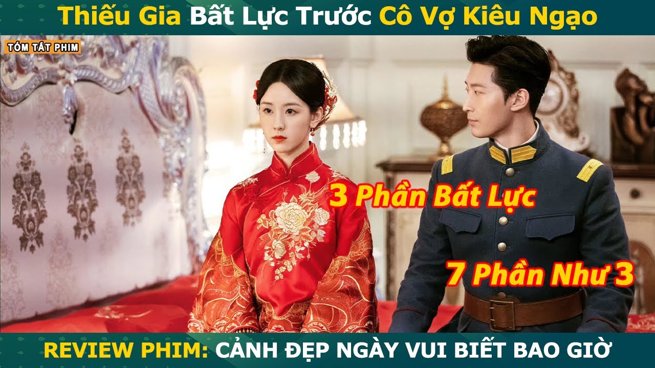 Review Phim: Cô Gái Cưới Trước Yêu Sau Với Thiếu Gia Mặt Lạnh || Cảnh Đẹp Ngày Vui Biết Bao Giờ