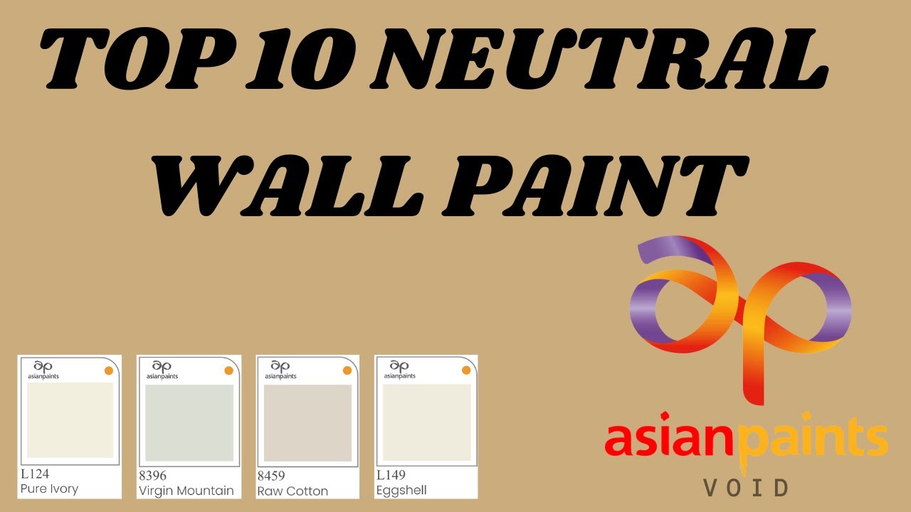 TOP 10 NEUTRAL SHADES FROM ASIAN PAINTS // VOID // 