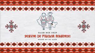 Sesiune de Folclor Romanesc - Club Mix 2019 Mixed by Dj Alex