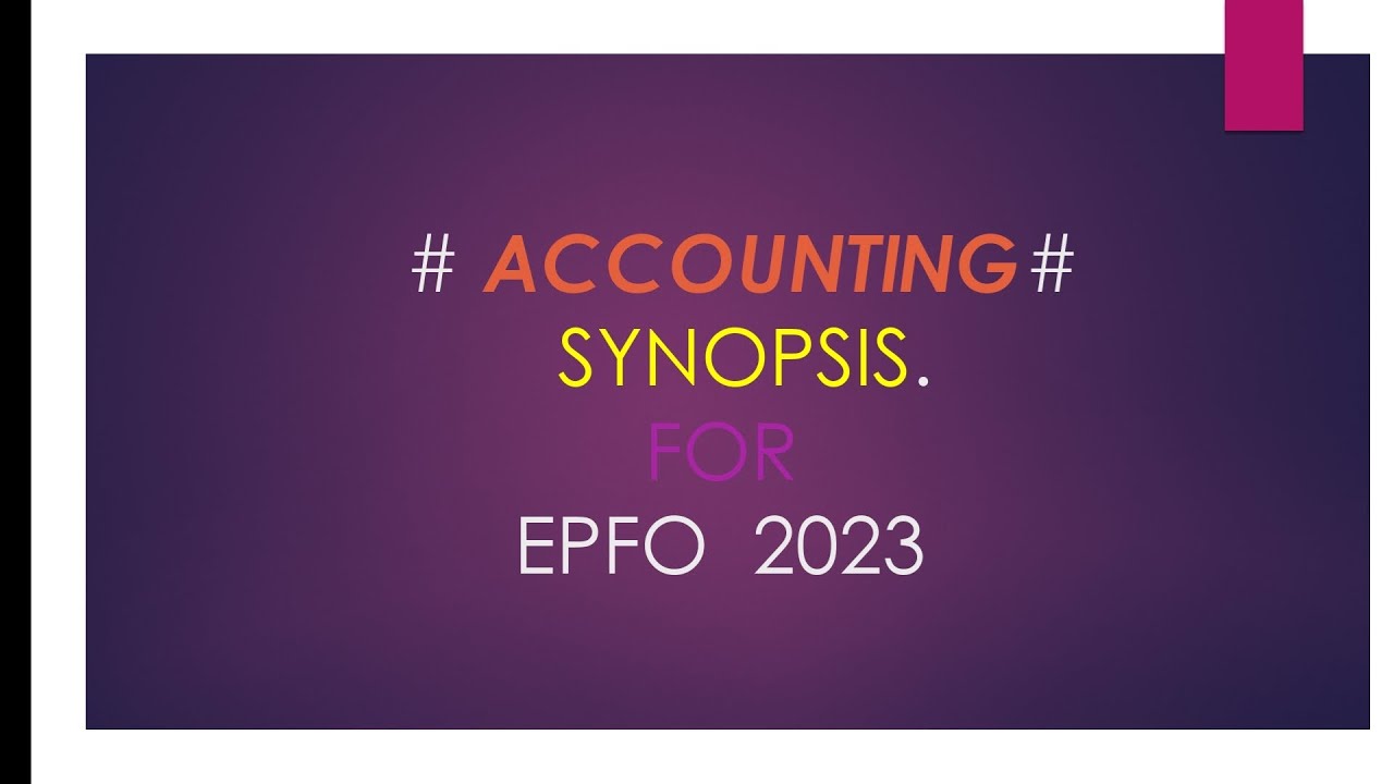 ACCOUNTING SYNOPSIS FOR EPFO YouTube