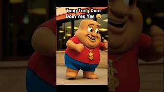 Tung Tung Dom Dom Yes Yes