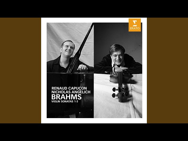 Brahms - Sonate pour violon n°3:1er mvt : Renaud Capuçon / Nicholas Angelich