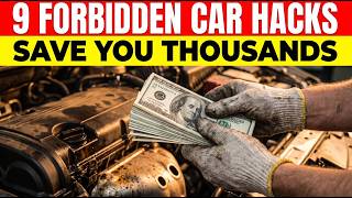 9 Forbidden Car Hacks That Quietly Save You Thousands