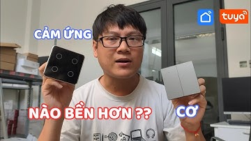 Công tắc thông minh CƠ vs CẢM ỨNG nào bền hơn?
